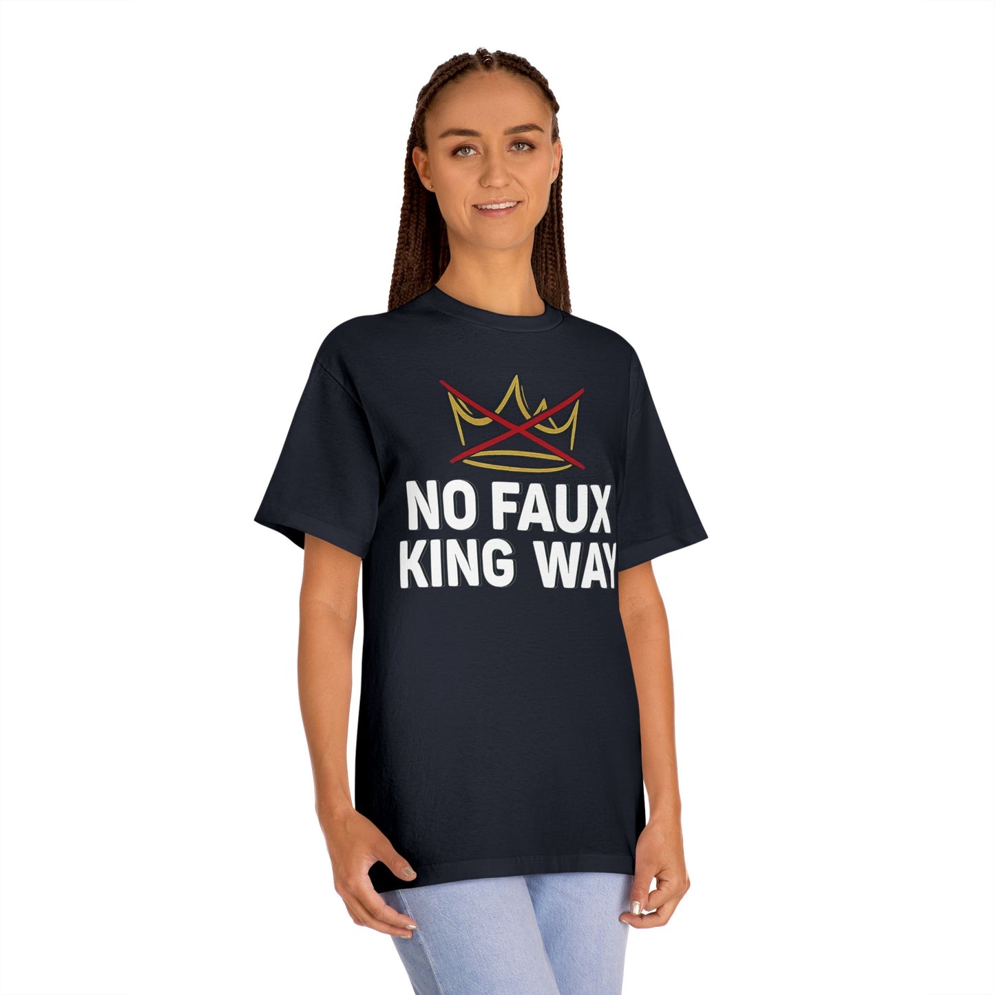 No Faux King Way Unisex Classic Tee, Streetwear Shirt, Funny Graphic Tee, Gift for Him/Her, Casual Wear, Birthday Present