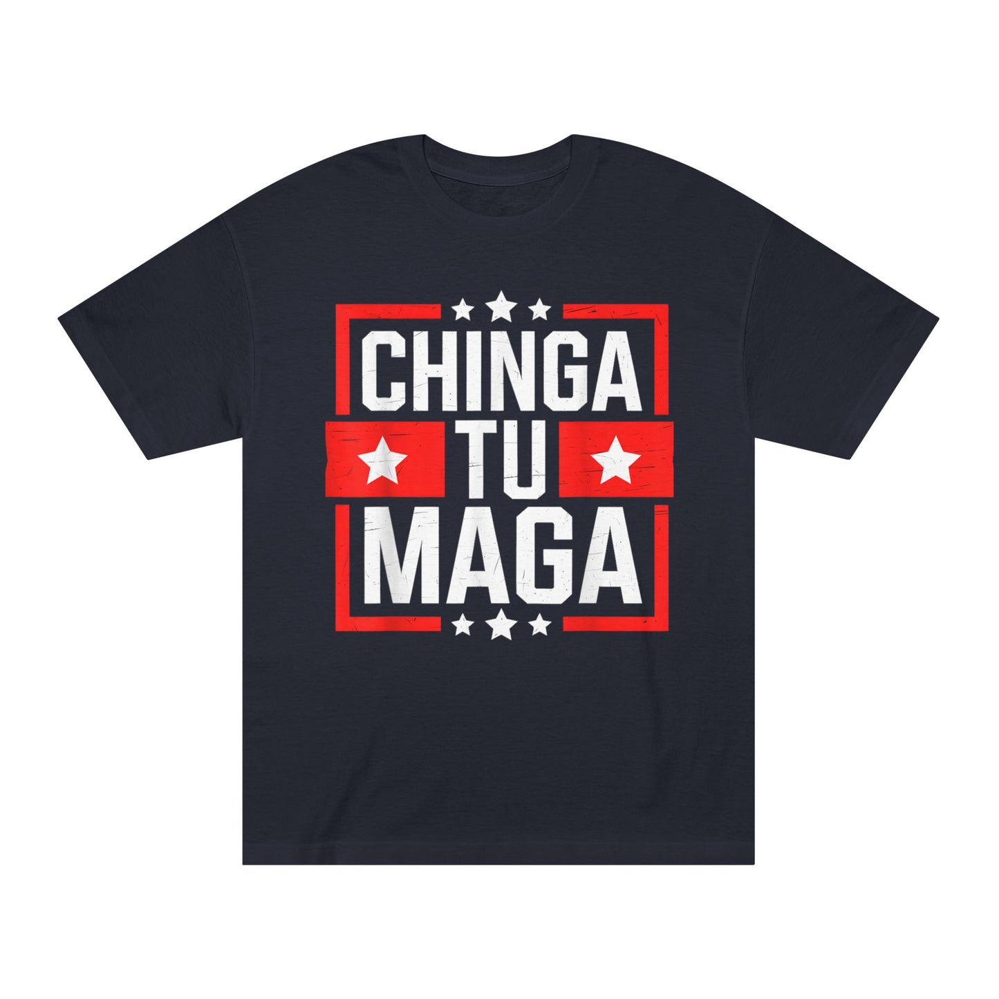 Bold Statement T-Shirt, Chinga Tu Maga Tee, Unisex Graphic Tee, Casual Wear, Political Humor Shirt, Gift for Activists