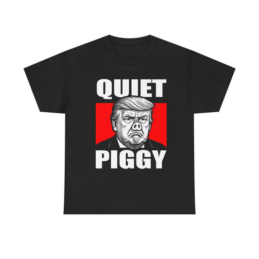 Political Satire T-Shirt — "Quiet Piggy" Caricature Tee