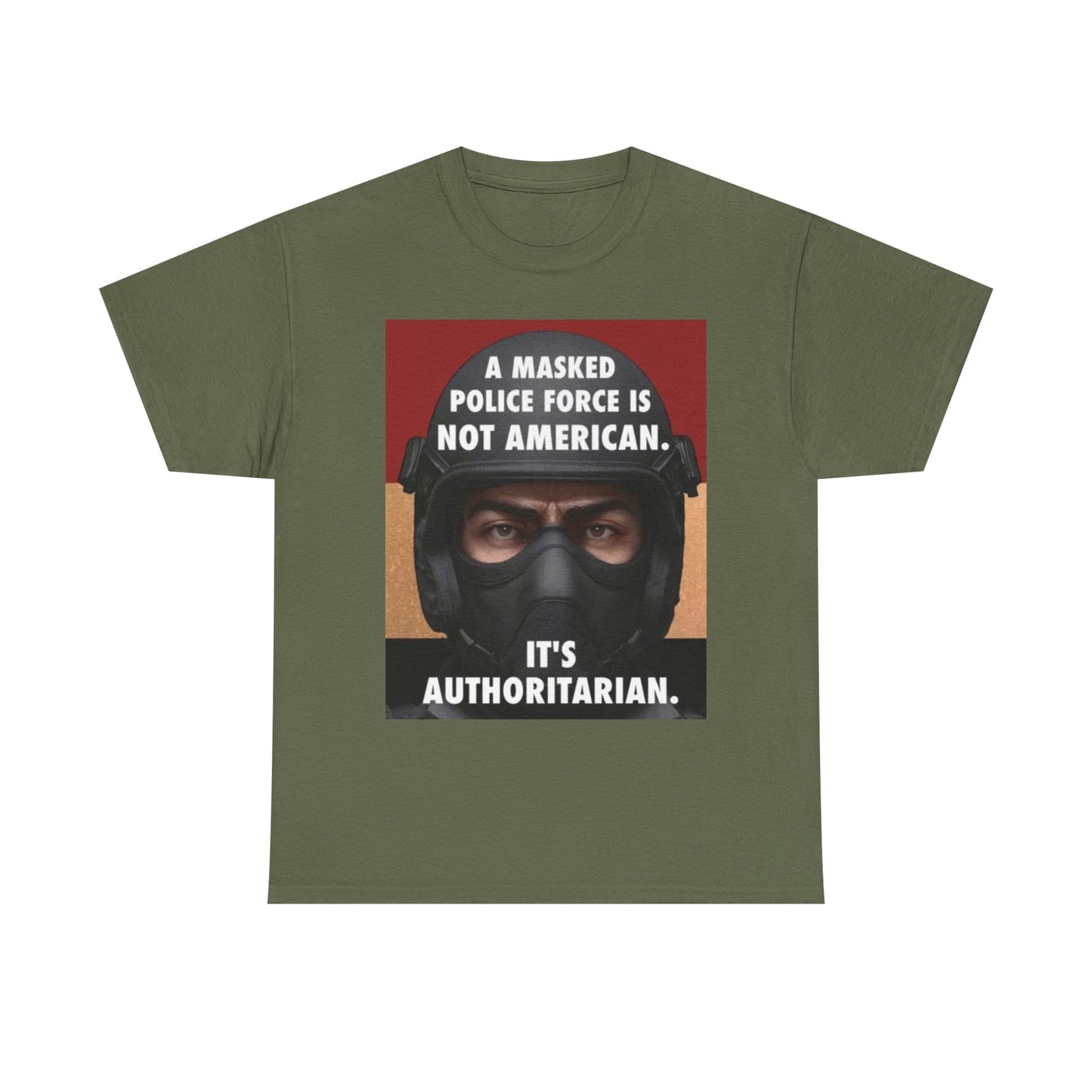 Masked Police Is Not American T-Shirt | Political Statement Tee