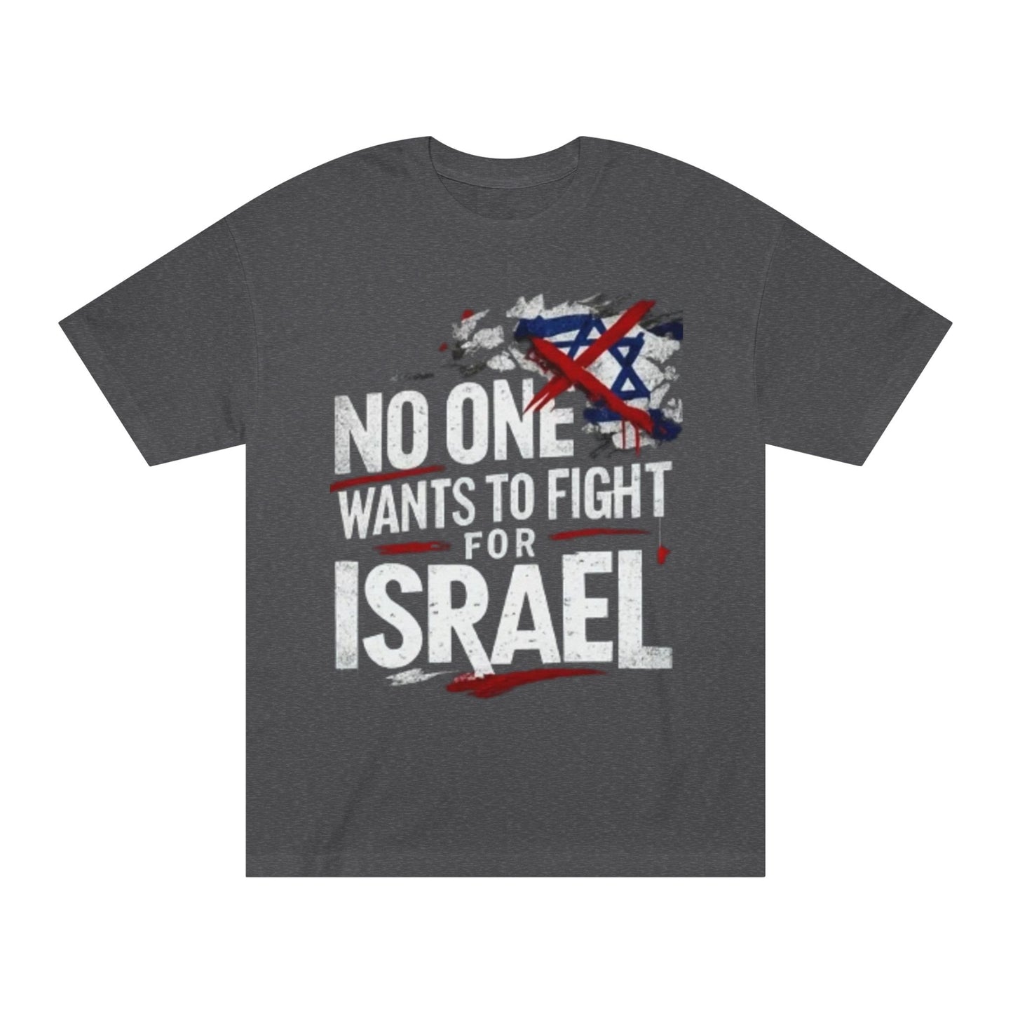 Graphic Tee — "No One Wants to Fight for Israel" Military-Style Statement Shirt
