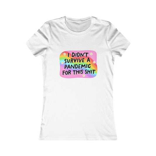Women's Graphic Tee, Fun Quote Shirt, Casual Wear, Pandemic Humor Top, [...]