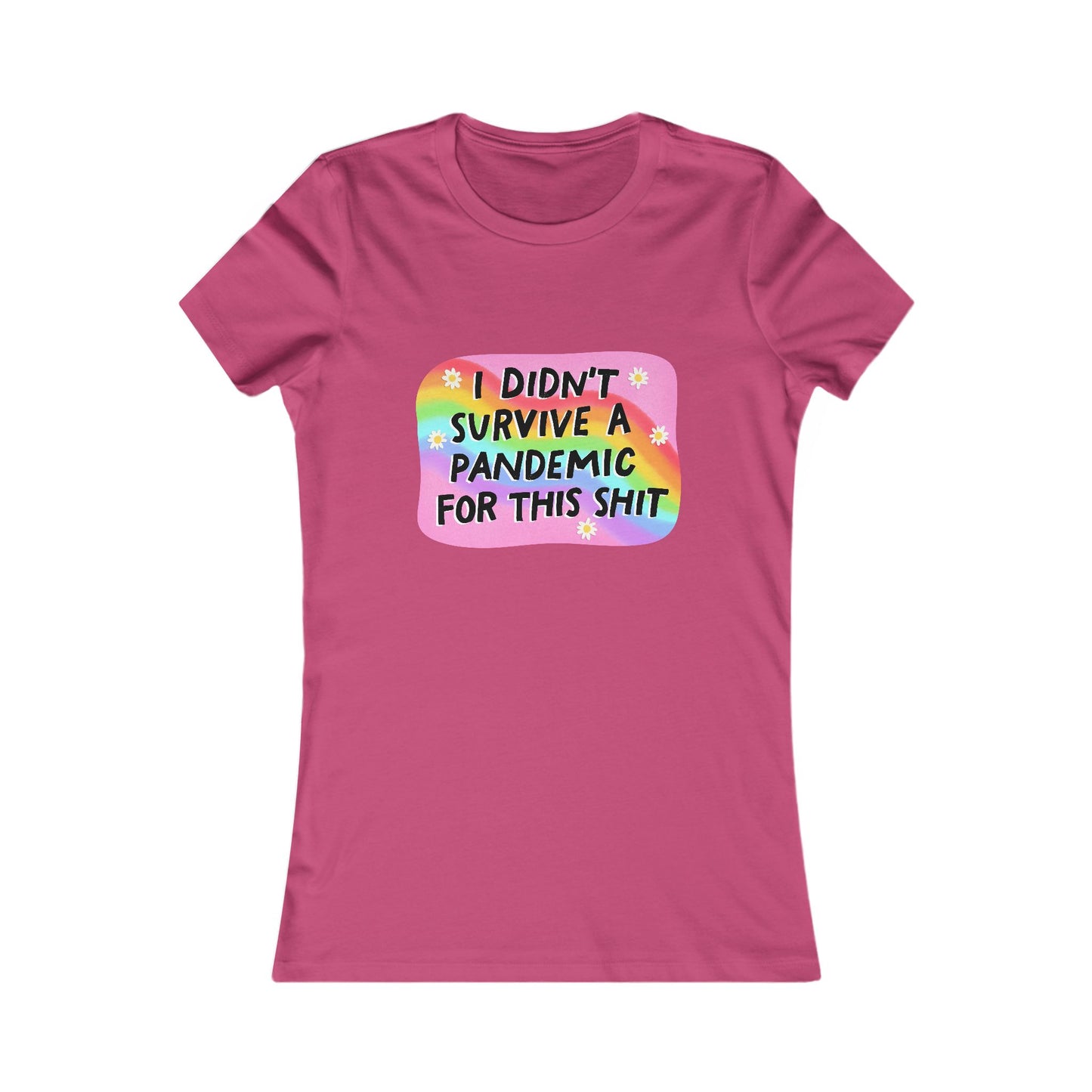 Women's Graphic Tee, Fun Quote Shirt, Casual Wear, Pandemic Humor Top, [...]
