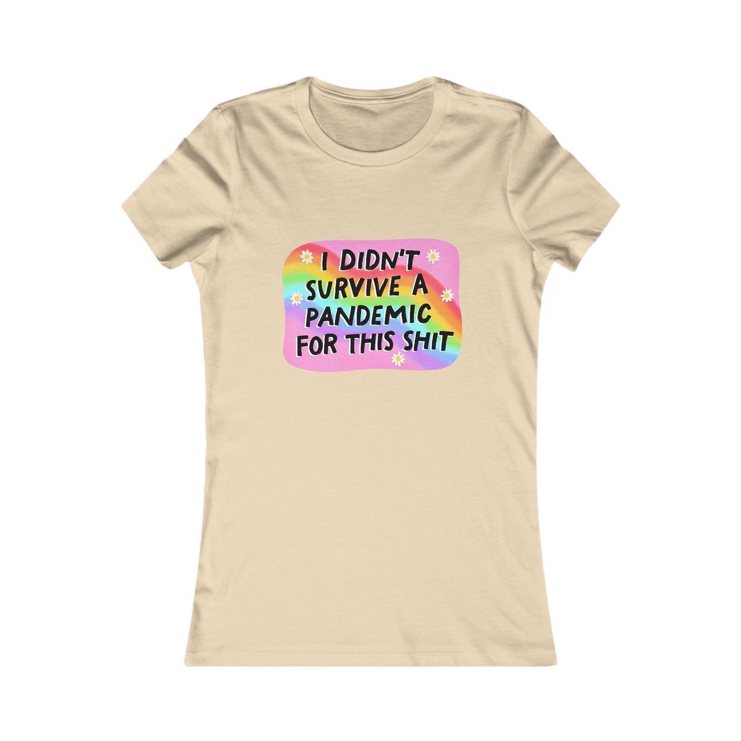Women's Graphic Tee, Fun Quote Shirt, Casual Wear, Pandemic Humor Top, [...]