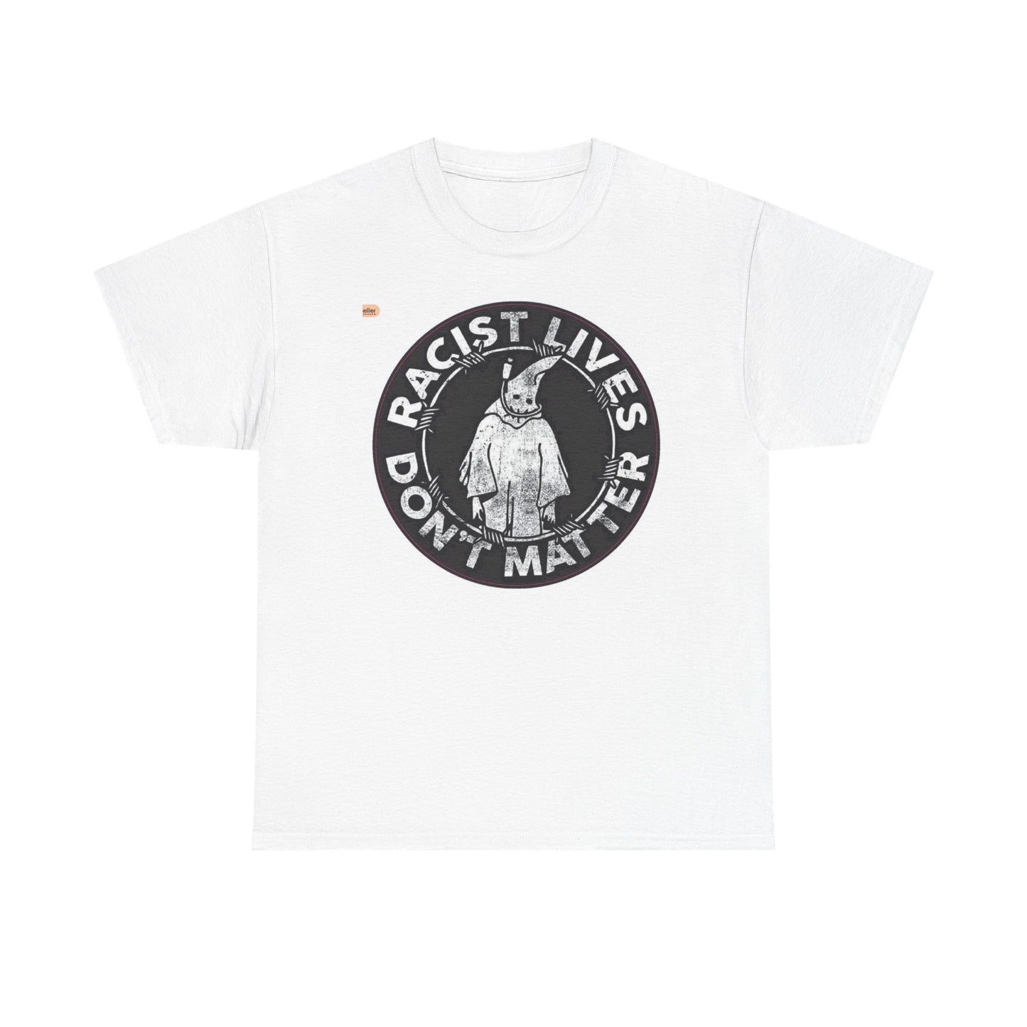 T-Shirt — 'Racist Lives Don't Matter' Graphic Tee (Vintage Protest Design)