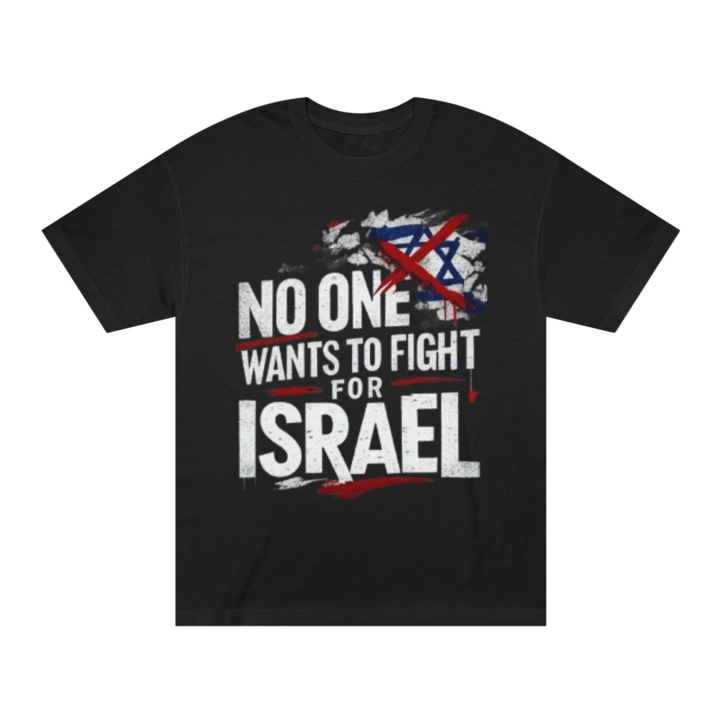 Graphic Tee — "No One Wants to Fight for Israel" Military-Style Statement Shirt