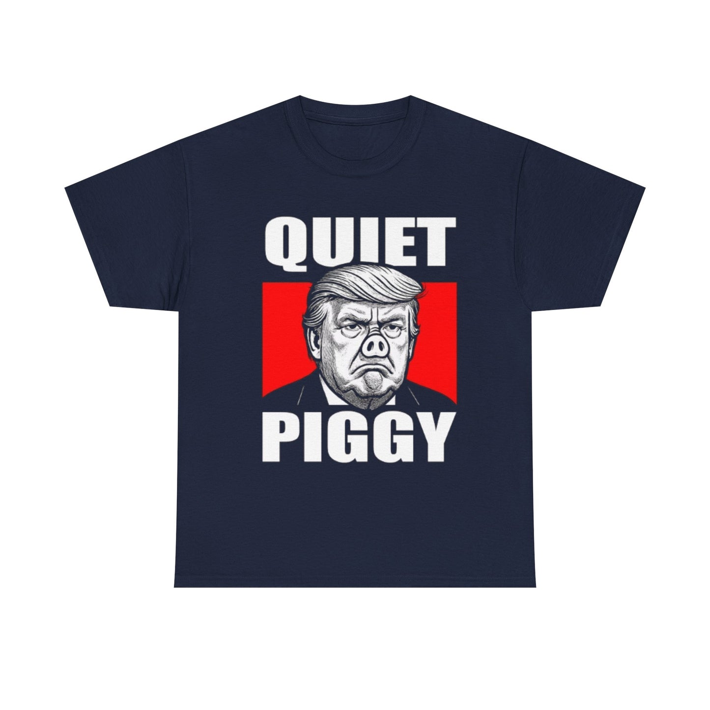 Political Satire T-Shirt — "Quiet Piggy" Caricature Tee