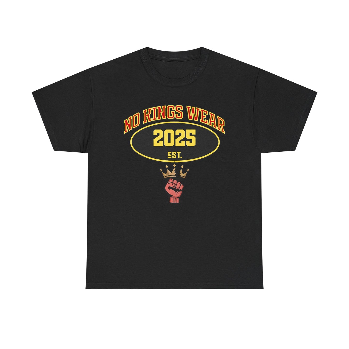 T-Shirt — "No Kings Wear 2025" Graphic Tee (Established 2025, Crown Fist Design)