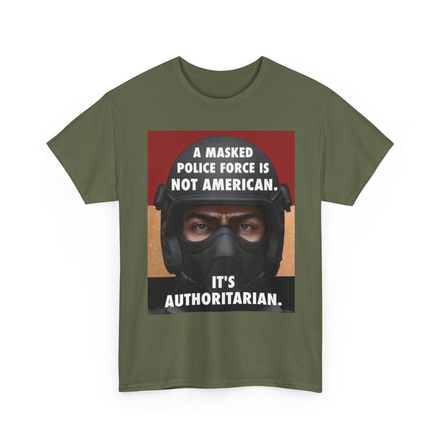 Masked Police Is Not American T-Shirt | Political Statement Tee