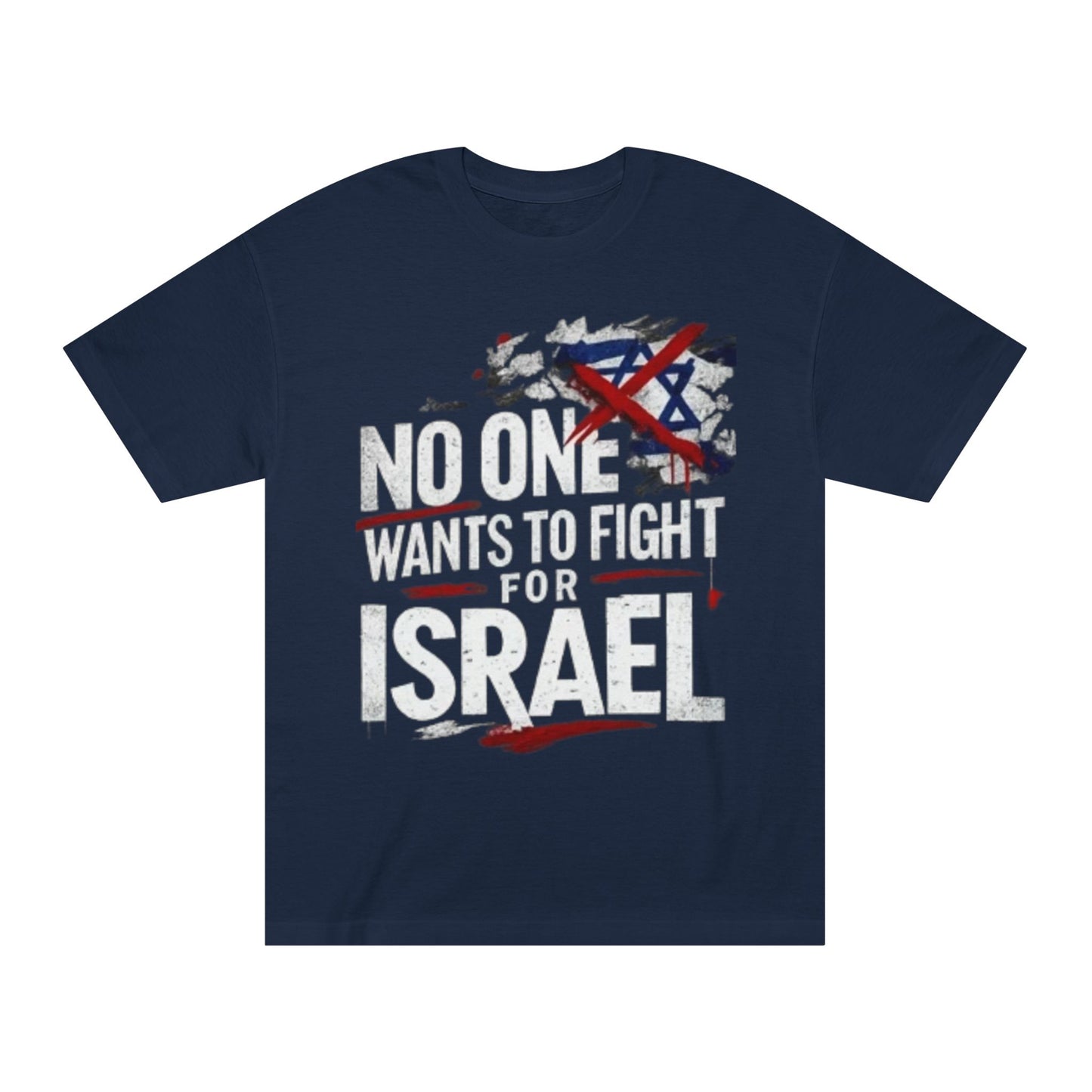 Graphic Tee — "No One Wants to Fight for Israel" Military-Style Statement Shirt