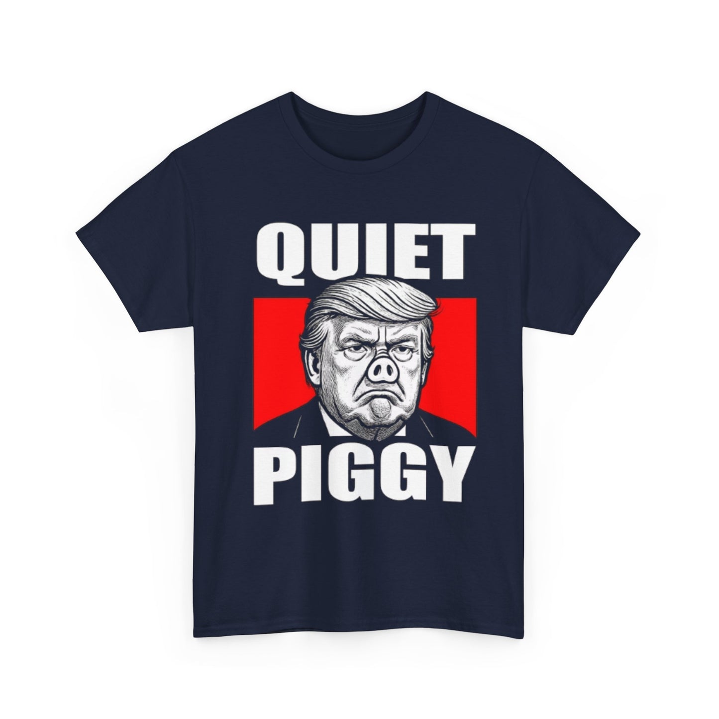 Political Satire T-Shirt — "Quiet Piggy" Caricature Tee
