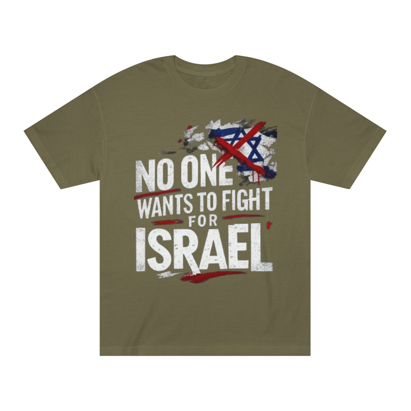 Graphic Tee — "No One Wants to Fight for Israel" Military-Style Statement Shirt